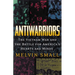 Antiwarriors: The Vietnam War and the Battle for America's Hearts and Minds
