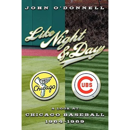 Like Night and Day: A Look at Chicago Baseball 1964-69