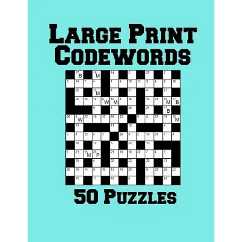 Large Print Codewords: 50 Puzzles