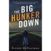 The Big Hunker Down: 7 Take-Cover Strategies to Weather the Storm of Job Loss and Keep Your Destiny out of the Bar Ditch