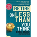Retire on Less Than You Think: The New York Times Guide to Planning Your Financial Future