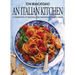 An Italian Kitchen: A Celebration of Seasonal and Traditional Italian Cuisine