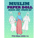 Muslim Paper Doll for Girls Ages 7-12; Cut, Color and Dress up