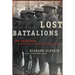 Lost Battalions: The Great War and the Crisis of American Nationality