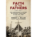Faith of the Fathers: The Comprehensive History of Catholic Chaplains in the Civil War