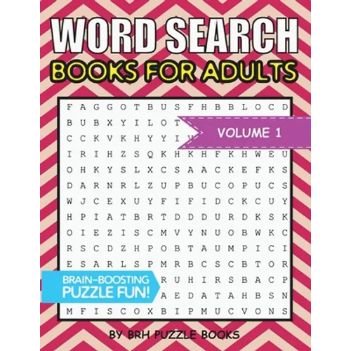 Word Search Books For Adults: 100 Word Search Puzzles For Adults - Brain-Boosting Fun Vol 1