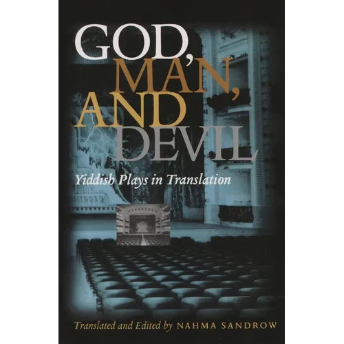God, Man and Devil: Yiddish Plays in Translation