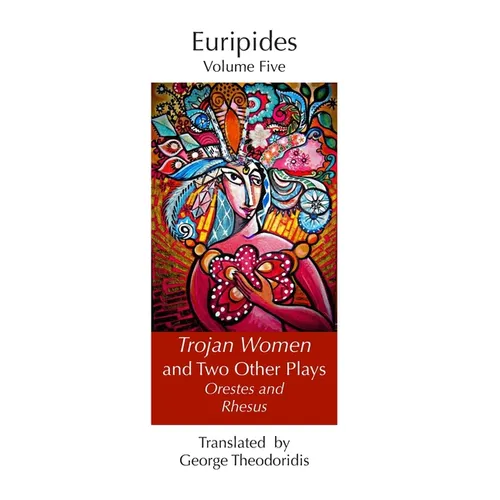 Trojan Women and Two Other Plays: Orestes and Rhesus