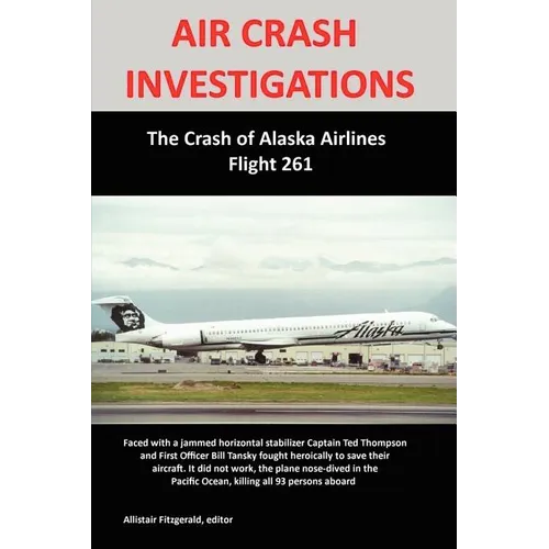 Air Crash Investigations: The Crash of Alaska Airlines Flight 261
