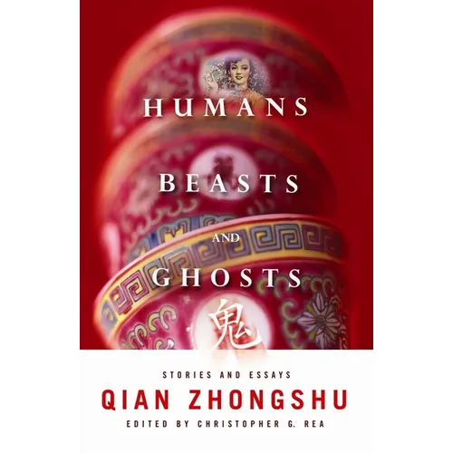 Humans, Beasts, and Ghosts: Stories and Essays