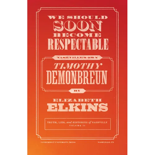 We Should Soon Become Respectable: Nashville's Own Timothy Demonbreun