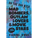 On the Run with Mad Bombers, Outlaw Lovers & Movie Stars: True Stories