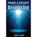 Somatic & Energetic Resourcing: Facilitating Clients Living Authentically