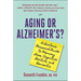 Aging or Alzheimer's?: A Doctor's Personal Guide to Memory Loss, Cognitive Decline, and Dementia
