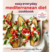 Easy Everyday Mediterranean Diet Cookbook: 125 Delicious Recipes from the Healthiest Lifestyle on the Planet