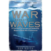 War Beneath the Waves: A True Story of Courage and Leadership Aboard a World War II Submarine