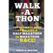 Walk-a-thon: The Ultimate Guide to Walking a Half Marathon or Marathon Race!