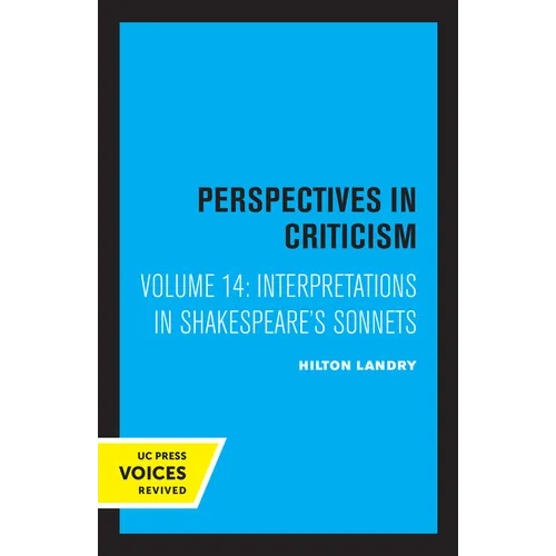 Interpretations in Shakespeare's Sonnets: Perspectives in Criticism Volume 14