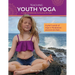 Teaching Youth Yoga