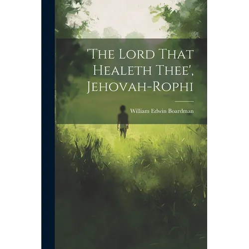 'the Lord That Healeth Thee', Jehovah-rophi
