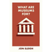 What Are Museums For?
