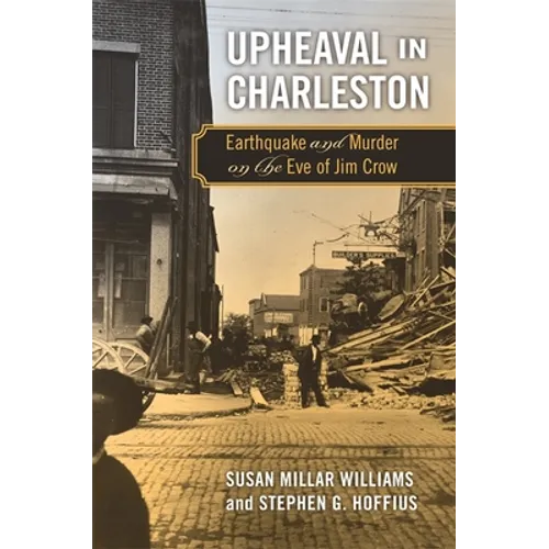 Upheaval in Charleston: Earthquake and Murder on the Eve of Jim Crow