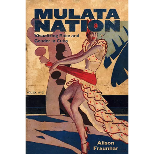 Mulata Nation: Visualizing Race and Gender in Cuba
