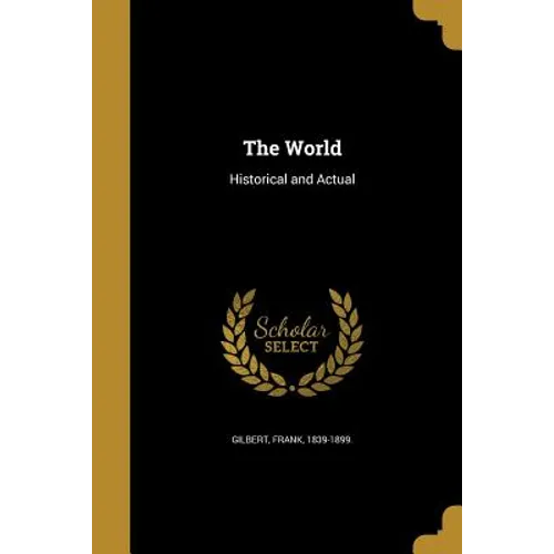 The World: Historical and Actual
