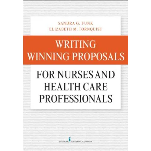 Writing Winning Proposals for Nurses and Health Care Professionals