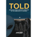 Told: Messages From A Greater Conscious Or The Ramblings Of A Madman