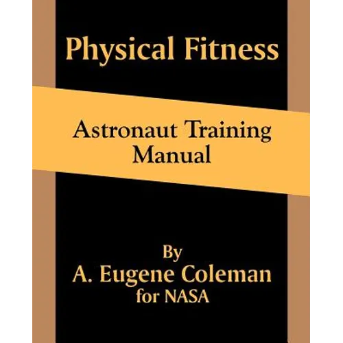 Physical Fitness Astronaut Training Manual
