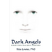 Dark Angels: An Insider's Guide To Ghosts, Spirits & Attached Entities
