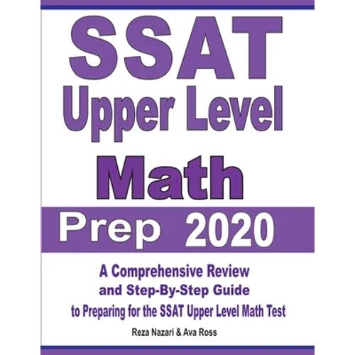 SSAT Upper Level Math Prep 2020: A Comprehensive Review and Step-By-Step Guide to Preparing for the SSAT Upper Level Math Test