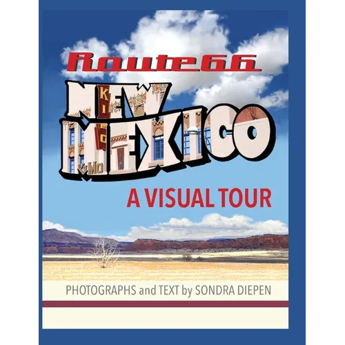 Route 66 New Mexico, A Visual Tour