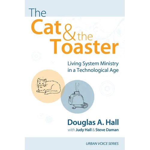The Cat and the Toaster: Living System Ministry in a Technological Age