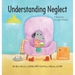 Understanding Neglect: A Book for Young Children