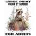 Large Print Color By Number For Adults: Easy Activity Fun Coloring Page Includes With Animals, Flower, Landscape, sea life, Baby Animals and & Much Mo