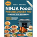 Ninja Foodi PossibleCooker Pro Cookbook For Beginners: 1100 days of step by step simple homemade recipes to slow cook, sear/saute, braise, sous vide,