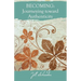 Becoming: Journeying Toward Authenticity