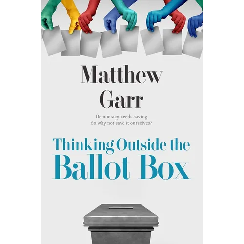 Thinking Outside the Ballot Box