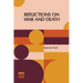 Reflections On War And Death: Authorized English Translation By Dr. A. A. Brill And Alfred B. Kuttner