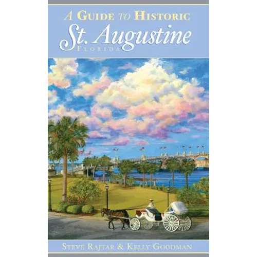 A Guide to Historic St. Augustine, Florida