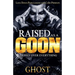 Raised as a Goon: Money Over Everything