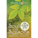 Soul of the Seasons: Creating Balance, Resilience, and Connection By Tapping the Wisdom of the Natural World