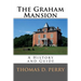 The Graham Mansion: History and Guide