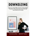 Downsizing: Learn to Living With Less & Loving It More (Transform Your Home and Your Life With Less Stress and Anxiety)