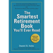 The Smartest Retirement Book You'll Ever Read: Achieve Your Retirement Dreams--in Any Economy