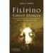 Filipino Ghost Stories: Spine-Tingling Tales of Supernatural Encounters and Hauntings from the Philippines