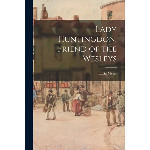 Lady Huntingdon, Friend of the Wesleys