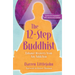 The 12-Step Buddhist 10th Anniversary Edition